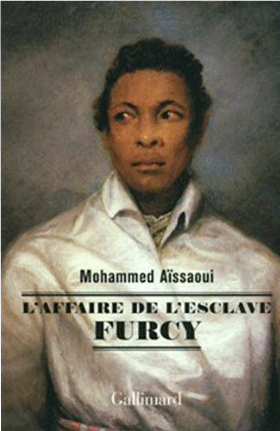 L’affaire de l’esclave Furcy  de Mohammed Aïssaoui